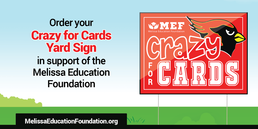 a graphic featuring an illustration of a blue sky, green grass, and a red yard sign that says "Crazy for Cards"; next to the sign is a text overlay that reads: "Order your Crazy for Cards Yard Sign in support of the Melissa Education Foundation"